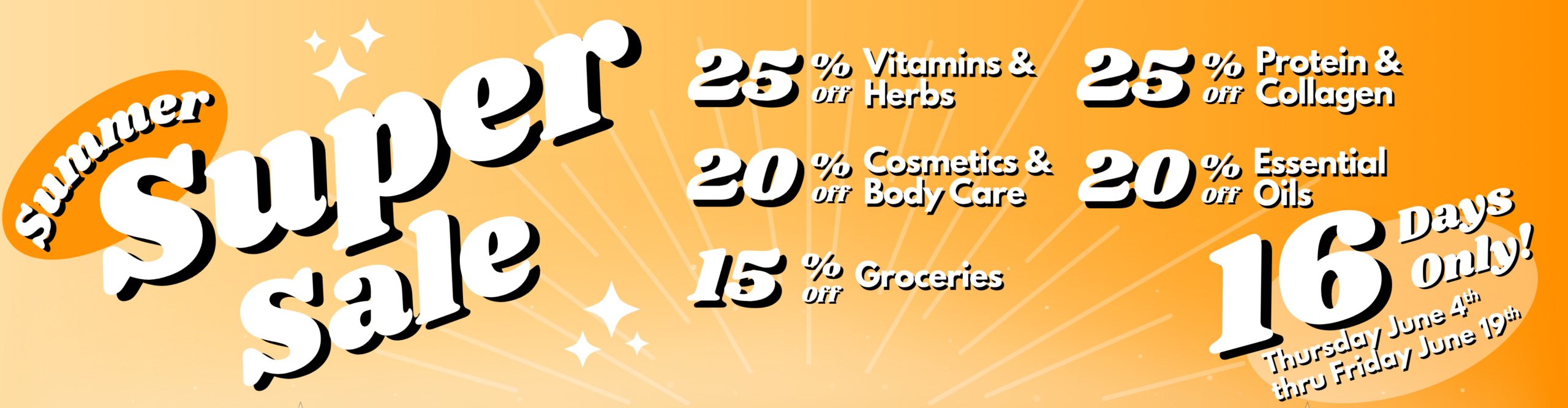 Summer Super Sale Thursday June 4th through Friday June 19th